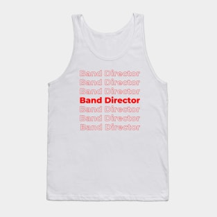 Band Director - repeating red text Tank Top